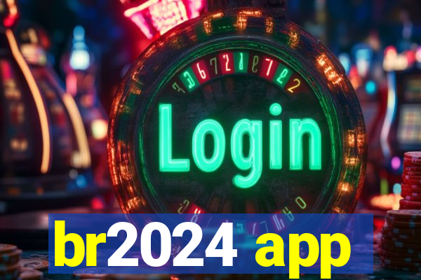 br2024 app